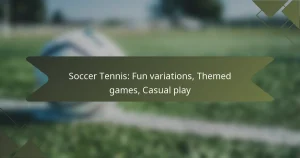 Soccer Tennis: Fun variations, Themed games, Casual play