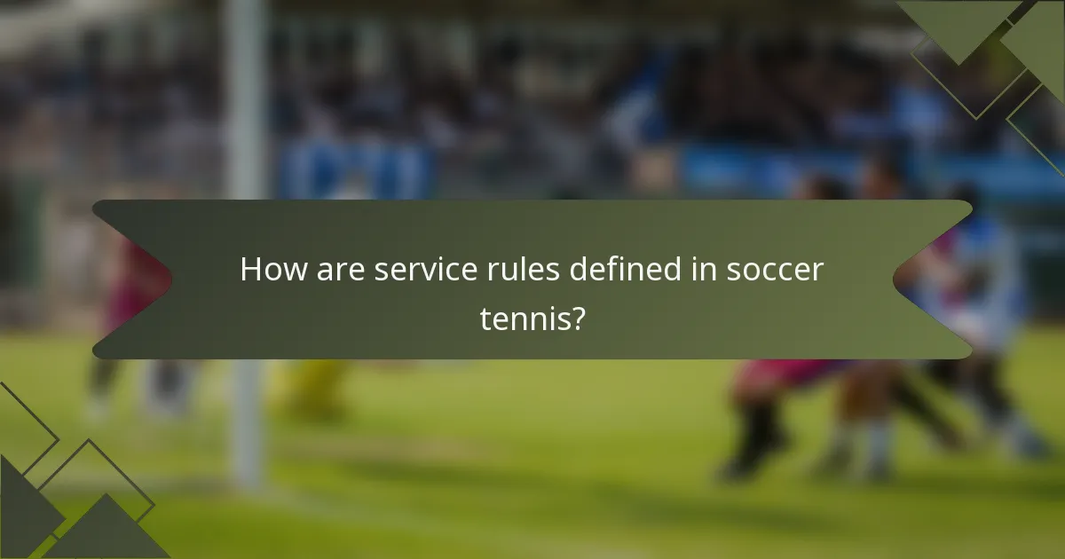 How are service rules defined in soccer tennis?