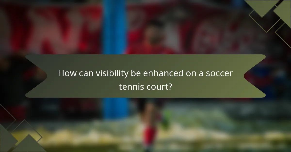 How can visibility be enhanced on a soccer tennis court?