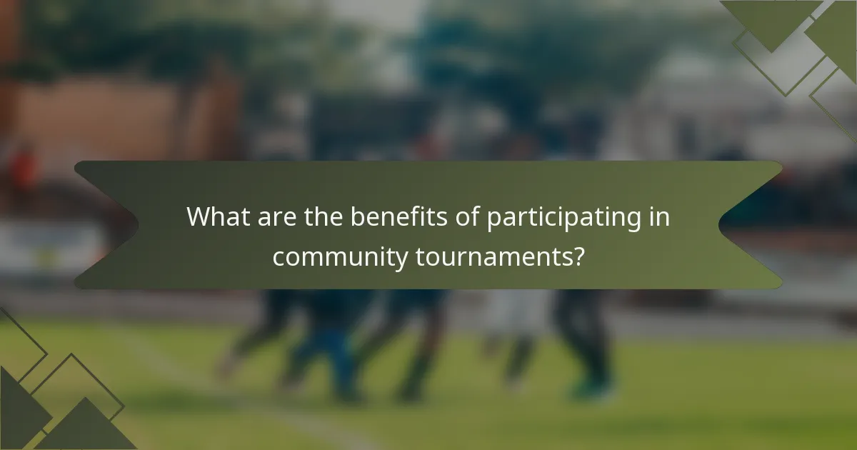 What are the benefits of participating in community tournaments?