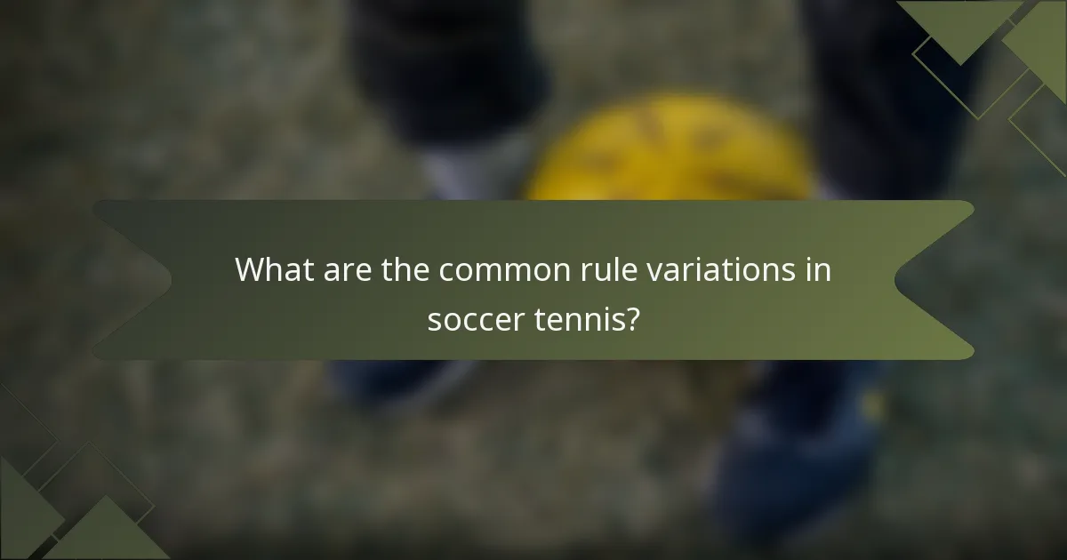 What are the common rule variations in soccer tennis?
