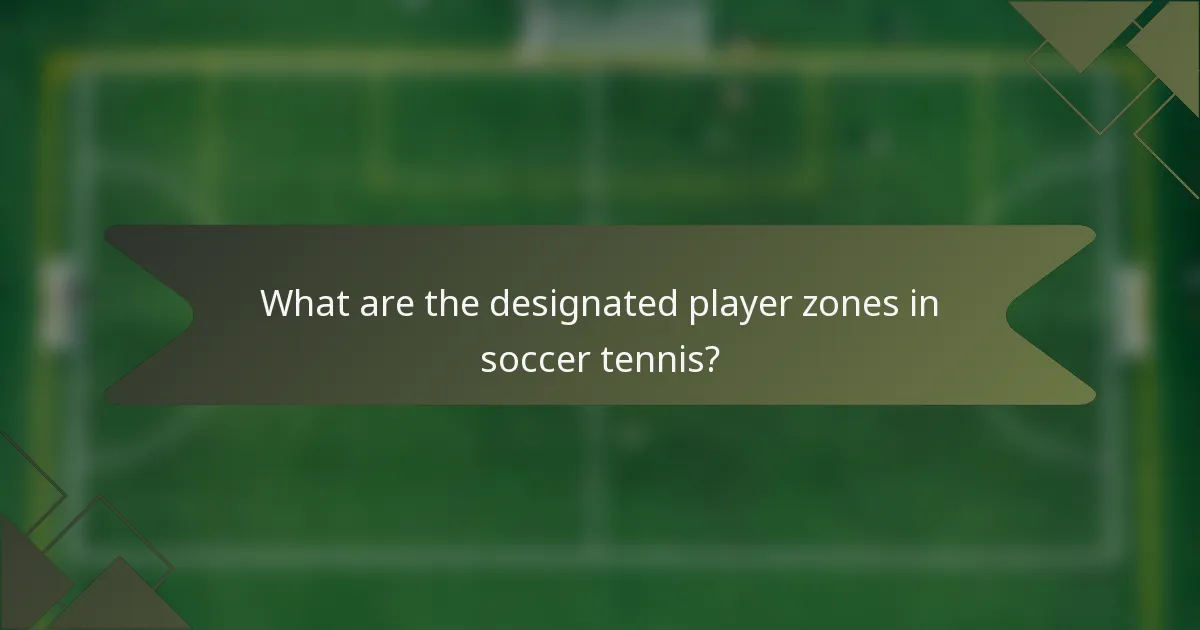 What are the designated player zones in soccer tennis?