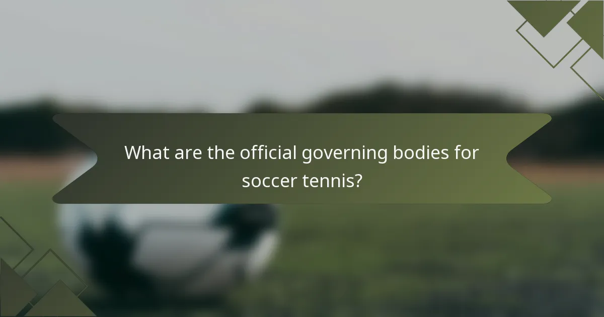 What are the official governing bodies for soccer tennis?